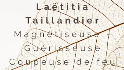 Laëtitia TAILLANDIER Magnétiseuse - Coupeuse De Feu, Praticien de Médecine Alternative à Semussac