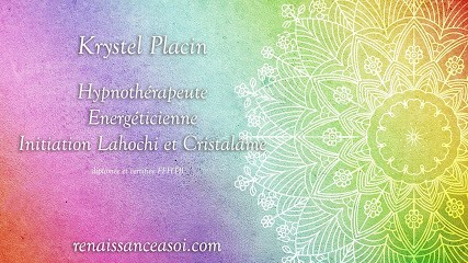 Krystel Placin, Hypnose, énergetique, Renaissance à Soi, Hypnothérapeute à Mios